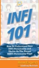 Image for Infj 101 : How to Understand Your Infj Personality and Thrive as the R