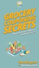 Image for Grocery Couponing Secrets : How To Save Money on Groceries