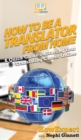 Image for How To Be a Translator From Home : A Quick Guide on Starting Your Translating Career Online