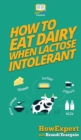 Image for How to Eat Dairy When Lactose Intolerant