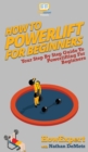 Image for How To Powerlift For Beginners : Your Step By Step Guide To Powerlifting For Beginners