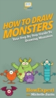 Image for How To Draw Monsters : Your Step By Step Guide To Drawing Monsters