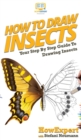 Image for How To Draw Insects : Your Step By Step Guide To Drawing Insects