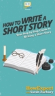 Image for How To Write a Short Story : Your Step By Step Guide to Writing a Short Story