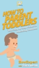 Image for How To Parent Toddlers