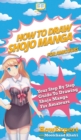Image for How To Draw Shojo Manga For Amateurs : Your Step By Step Guide To Drawing Shojo Manga For Amateurs