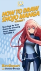Image for How To Draw Shojo Manga : Your Step By Step Guide To Drawing Shojo Manga VOLUME 1