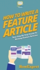 Image for How To Write a Feature Article : Your Step By Step Guide To Writing Feature Articles