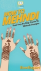 Image for How To Mehndi : Your Step By Step Guide To Mehndi Designs