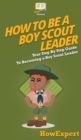Image for How To Be A Boy Scout Leader