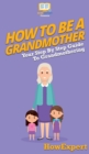Image for How To Be a Grandmother