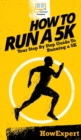 Image for How To Run a 5K : Your Step By Step Guide To Running a 5K