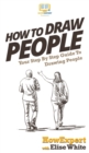 Image for How To Draw People : Your Step By Step Guide To Drawing People