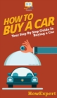 Image for How To Buy a Car : Your Step By Step Guide In Buying a Car