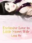 Image for Exclusive Love to Little Sweet Wife