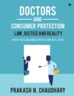 Image for Doctors and Consumer Protection : Law, Justice and Reality: (With The Consumer Protection Act, 2019)