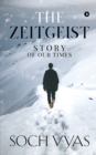 Image for The Zeitgeist : Story Of Our Times: The Zeitgeist: Story Of Our Times