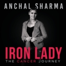 Image for Iron Lady : The Cancer Journey