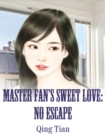 Image for Master Fan&#39;s Sweet Love: No Escape