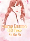 Image for Marriage Emergency: CEO, Freeze
