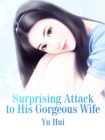 Image for Surprising Attack to His Gorgeous Wife