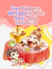 Image for Your Highness, the Empress Runs Away Again