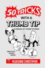 Image for Fifty Tricks With A Thumb Tip : A Manual of Thumb Tip Magic