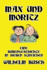 Image for Max und Moritz : Eine Bubengeschichte in sieben Streichen