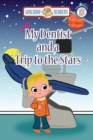 Image for My Dentist and a Trip to the Stars