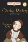 Image for Charles Dickens : The Courageous Kids Series