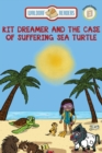 Image for Kit Dreamer and the Case of the Suffering Sea Turtle