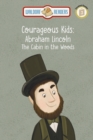 Image for Abraham Lincoln : The Cabin In The Woods &quot;The Courageous Kids Series&quot;