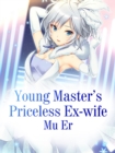 Image for Young Master&#39;s Priceless Ex-wife