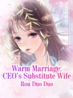 Image for Warm Marriage: Ceo&#39;s Substitute Wife