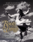 Image for Roots and Wings : Virginia Tanner&#39;s Dance Life and Legacy: Virginia Tanner&#39;s Dance Life and Legacy