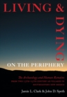 Image for Living and dying on the periphery  : the archaeology and human remains from two late prehistoric villages in southeastern New Mexico