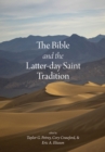 Image for The Bible and the Latter-Day Saint Tradition