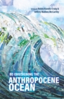 Image for Re-Envisioning the Anthropocene Ocean