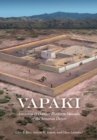 Image for Vapaki  : ancestral O&#39;odham platform mounds of the Sonoran Desert