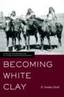 Image for Becoming White Clay