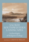 Image for Sacred Southwestern Landscapes : Archaeologies of Religious Ecology
