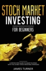 Image for Stock Market Investing for Beginners : A Step by Step Guide to Invest in Stock with the 33 Best Stock Investing Strategies