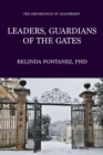 Image for Leaders, Guardians of the Gates: The Importance of Leadership