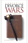 Image for Christian Divorce Wars: A Biblical View