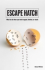 Image for Escape Hatch: What to do when you feel trapped, limited, or stuck