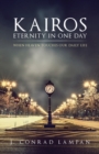 Image for Kairos : Eternity in One Day