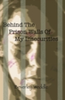 Image for Behind The Prison Walls Of My Insecurities