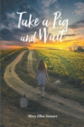 Image for Take a Pig and Wait