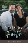 Image for Walk by Faith : A Journey of Faith, Love, and Adventure