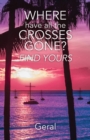 Image for Where Have All the Crosses Gone?: Find Yours